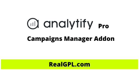 Analytify Campaigns Manager Addon Real GPL