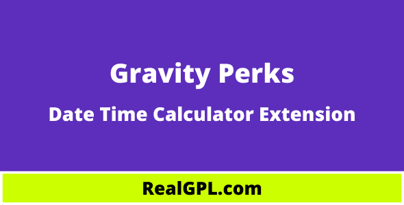 Gravity Perks Date Time Calculator Extension Real GPL