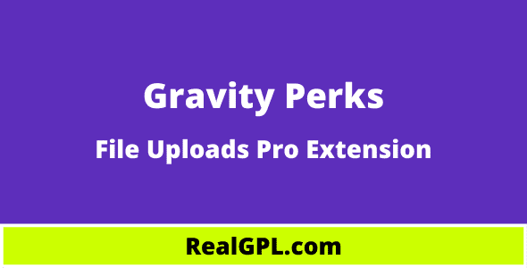 Gravity Perks File Upload Pro Real GPL