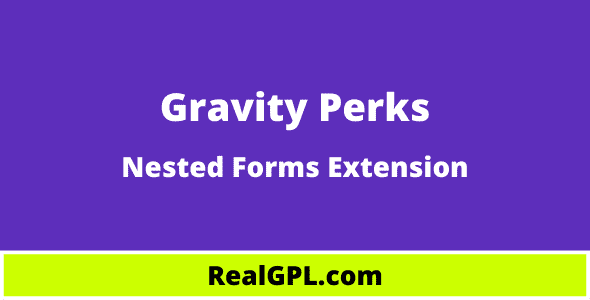 Gravity Perks Nested Forms Real GPL