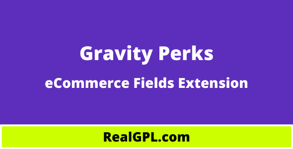 Gravity Perks ecommerce Fields Real GPL