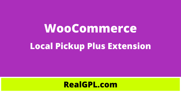 WooCommerce Local Pickup Plus Extension Real GPL