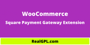 WooCommerce Square Payment Gateway Extension Real GPL