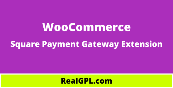 WooCommerce Square Payment Gateway Extension Real GPL
