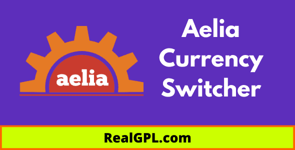 Aelia Currency Switcher Real GPL