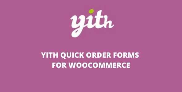 YITH QUICK ORDER FORMS FOR WOOCOMMERCE