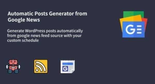 Auto Google News - WordPress Google News Posts Generator Plugin Real GPL