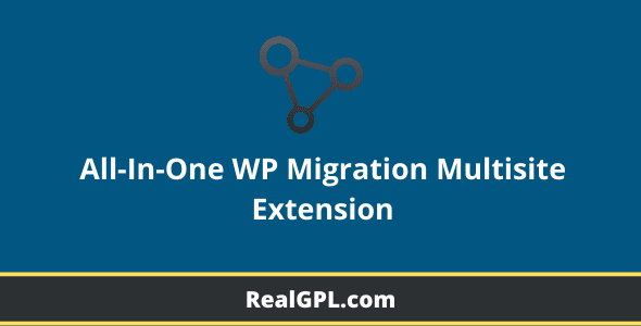 All-In-One WP Migration Multisite Extension Real GPL