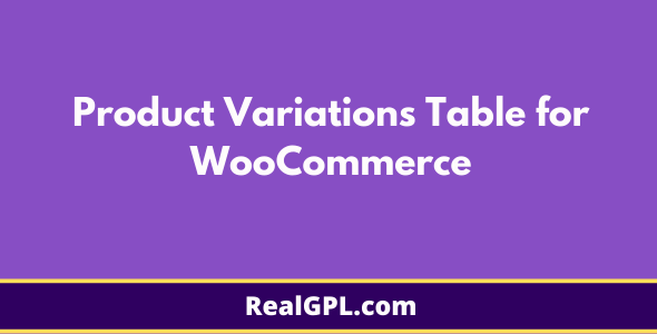 Product Variations Table for WooCommerce Real GPL