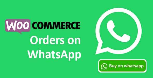 Woocommerce Orders on WhatsApp Real GPL