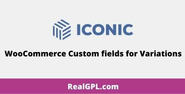 Iconic WooCommerce Custom fields for Variations gpl