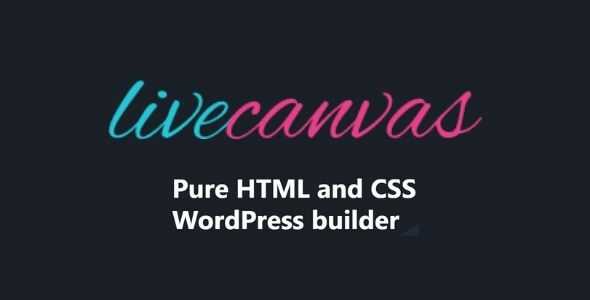 LiveCanvas Pure HTML and CSS WordPress builder gpl