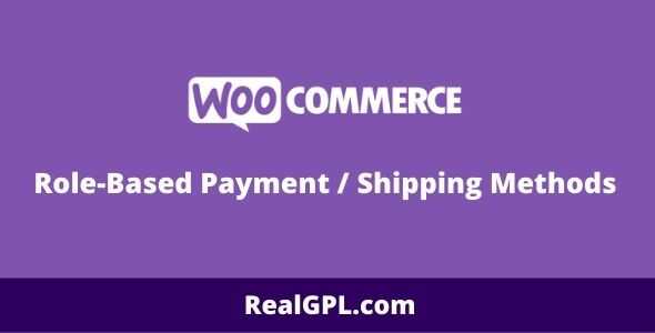 Woocommerce Role-Based Payment Shipping Methods gpl