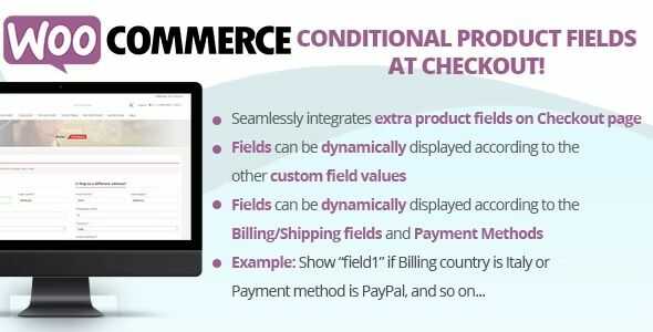 WooCommerce Conditional Product Fields at Checkout gpl