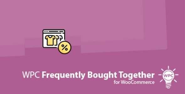 WPC Frequently Bought Together For WooCommerce GPL