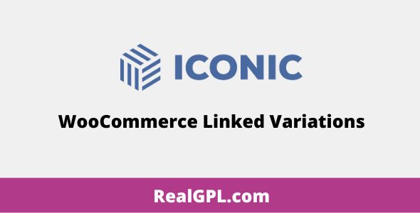 Iconic WooCommerce Linked Variations gpl