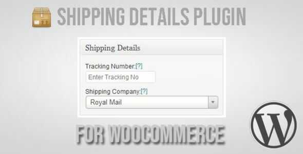 Shipping Details Plugin for WooCommerce GPL