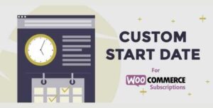 Custom Start Date for WooCommerce Subscriptions GPL