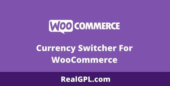 Currency Switcher For WooCommerce GPL
