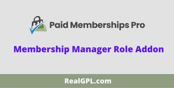 Paid Memberships Pro Membership Manager Role GPL