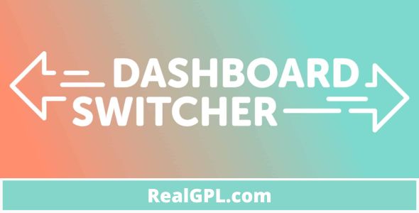 Dashboard Switcher – Custom Dashboard GPL