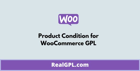 Product Condition for WooCommerce GPL
