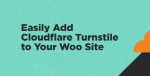 Enhanced Cloudflare Turnstile for WooCommerce GPL