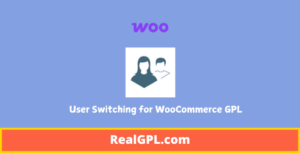User Switching for WooCommerce GPL