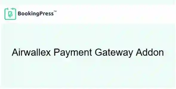 BookingPress Airwallex Payment Gateway Addon GPL